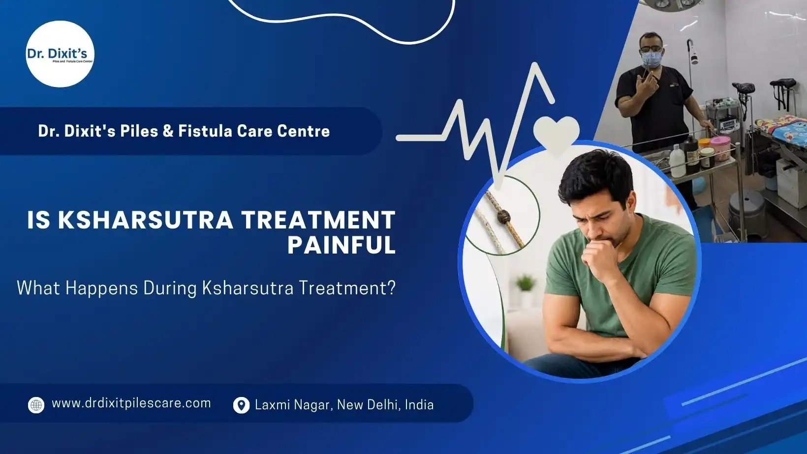 Is Ksharsutra Treatment Painful? What Patients in Delhi Should Know