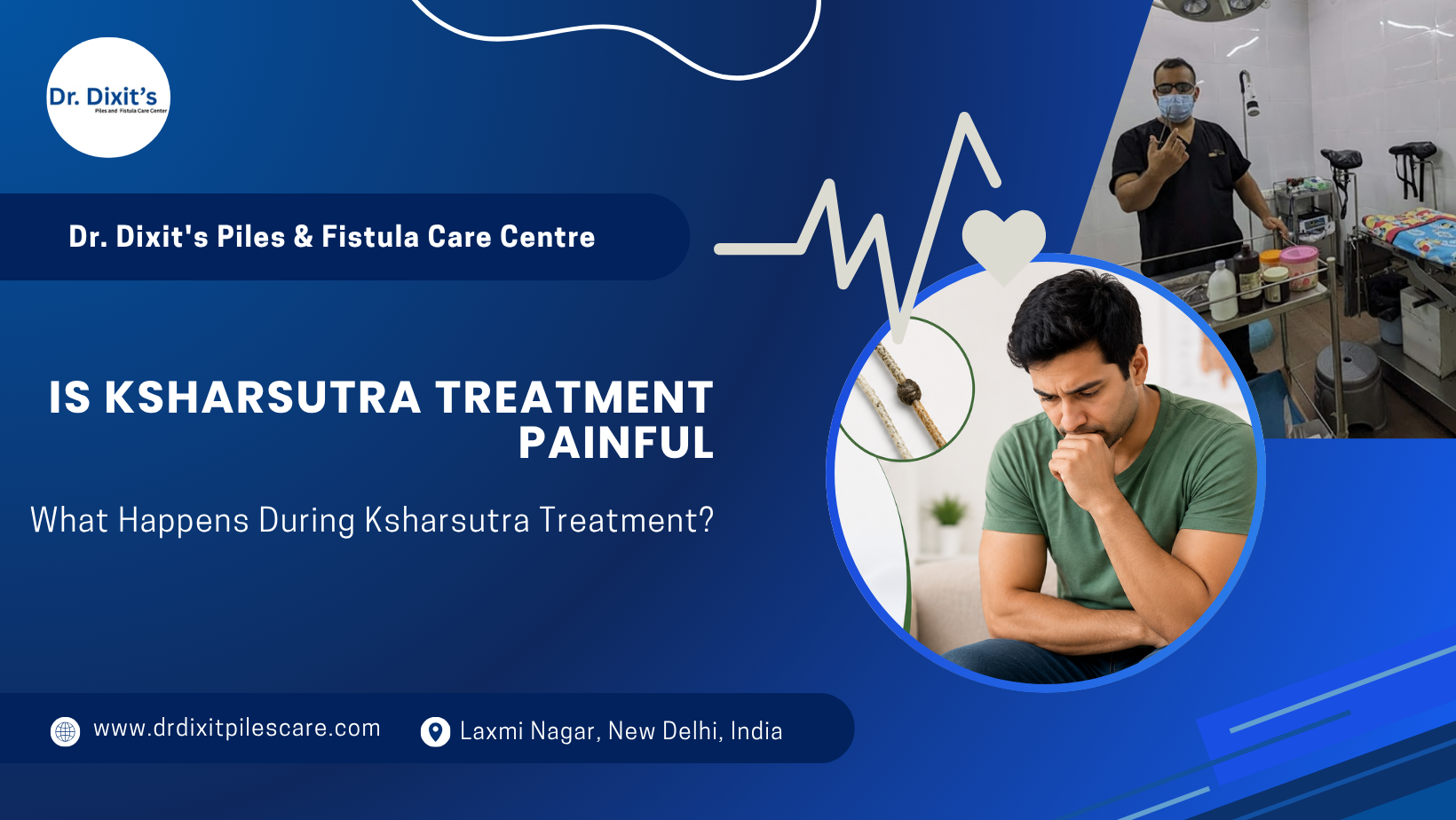 Is Ksharsutra Treatment Painful? What Patients in Delhi Should Know